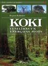 Koki - veselības un enerģijas avots