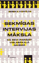 Sekmīgas intervijas māksla. Kā sevi parādīt labākā gaismā