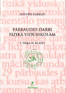 Pārbaudes darbi fizikā vidusskolām. Skolotāja gr. II daļa 11. kl.
