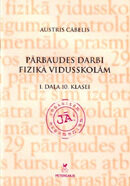 Pārbaudes darbi fizikā vidusskolām. Skolotāja gr. I daļa 10. kl.
