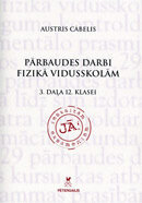 Pārbaudes darbi fizikā vidusskolām. Skolotāja gr. III daļa 12. kl.