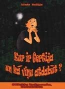 Kur ir Gertija un kā viņu atdabūt ? Grāmata nav pieejama.