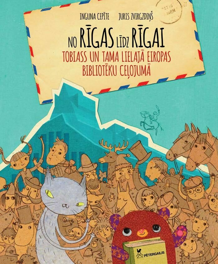 NO RĪGAS LĪDZ RĪGAI TOBIASS UN TAMA LIELAJĀ EIROPAS BIBLIOTĒKU CEĻOJUMĀ. Grāmata nav pieejama .