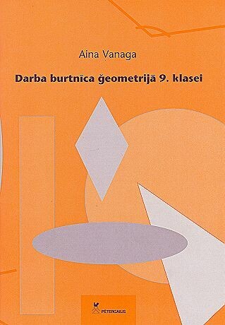 Darba burtnīca ģeometrijā 9.klasei. Tematiski diferencēts uzdevumu krājums.