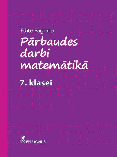 Pārbaudes darbi matemātikā 7. klasei. E-grāmata