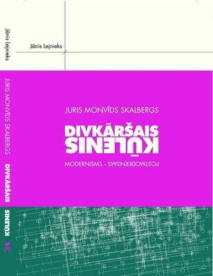 Juris Monvīds Skalbergs DIVKĀRŠAIS KŪLENIS. Modernisms - Postmodernisms