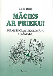Mācies ar prieku ! Pirmsskolas skolotāja grāmata. Grāmata nav pieejama.
