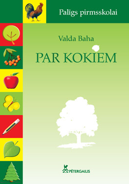 Par kokiem / Palīgs pirmskolai V.Baha