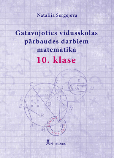 Gatavojoties vidusskolas pārbaudes darbiem matemātikā. 10.klase.