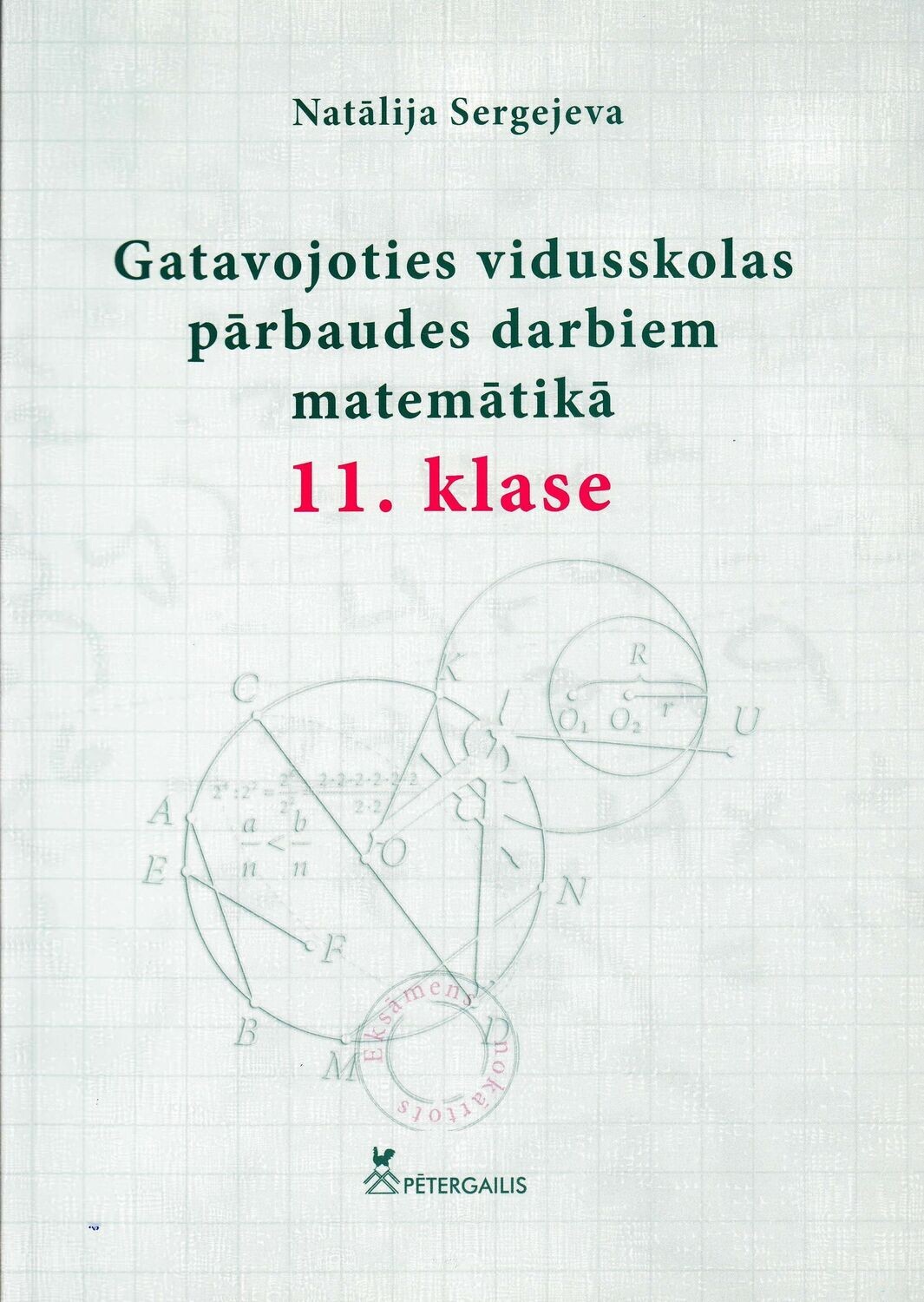 Gatavojoties vidusskolas pārbaudes darbiem matemātikā. 11.klase.