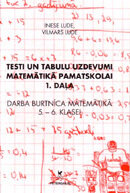 Testi un tabulu uzdevumi pamatskolai. I daļa. DB matemātikā 5.–6. klasei Grāmata nav pieejama! Testi un tabulu uzdevumi pamatskolai. I daļa. DB matemātikā 5.–6. klasei Grāmata nav pieejama!
