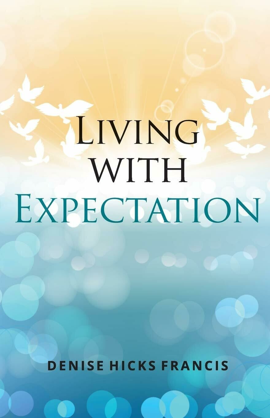 Living with Expectation Paperback by Denise Francis (Author)