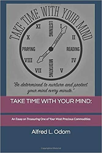TAKE TIME WITH YOUR MIND: An Essay on Treasuring One of Your Most Precious Commodities Paperback