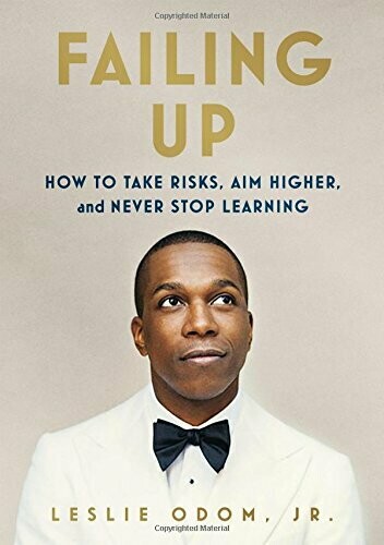 Failing Up: How to Take Risks, Aim Higher, and Never Stop Learning Hardcover – March 27, 2018
by Leslie Odom Jr. (Author)