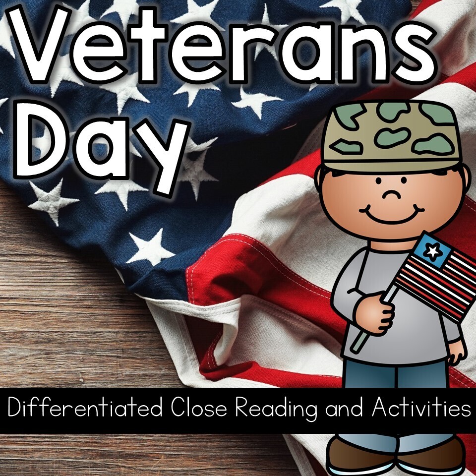 Veterans Day Activities & Writing w/ Differentiated Close Reading Digital & PDF