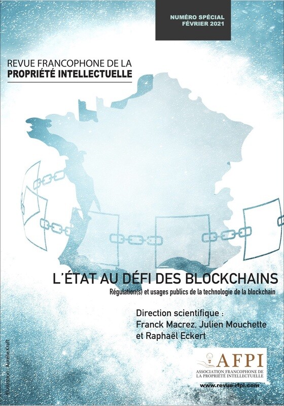 Numéro spécial "L’État au défi des blockchains", dir. F. Macrez, J. Mouchette et R. Eckert