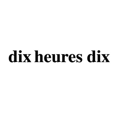 Dix Heures Dix