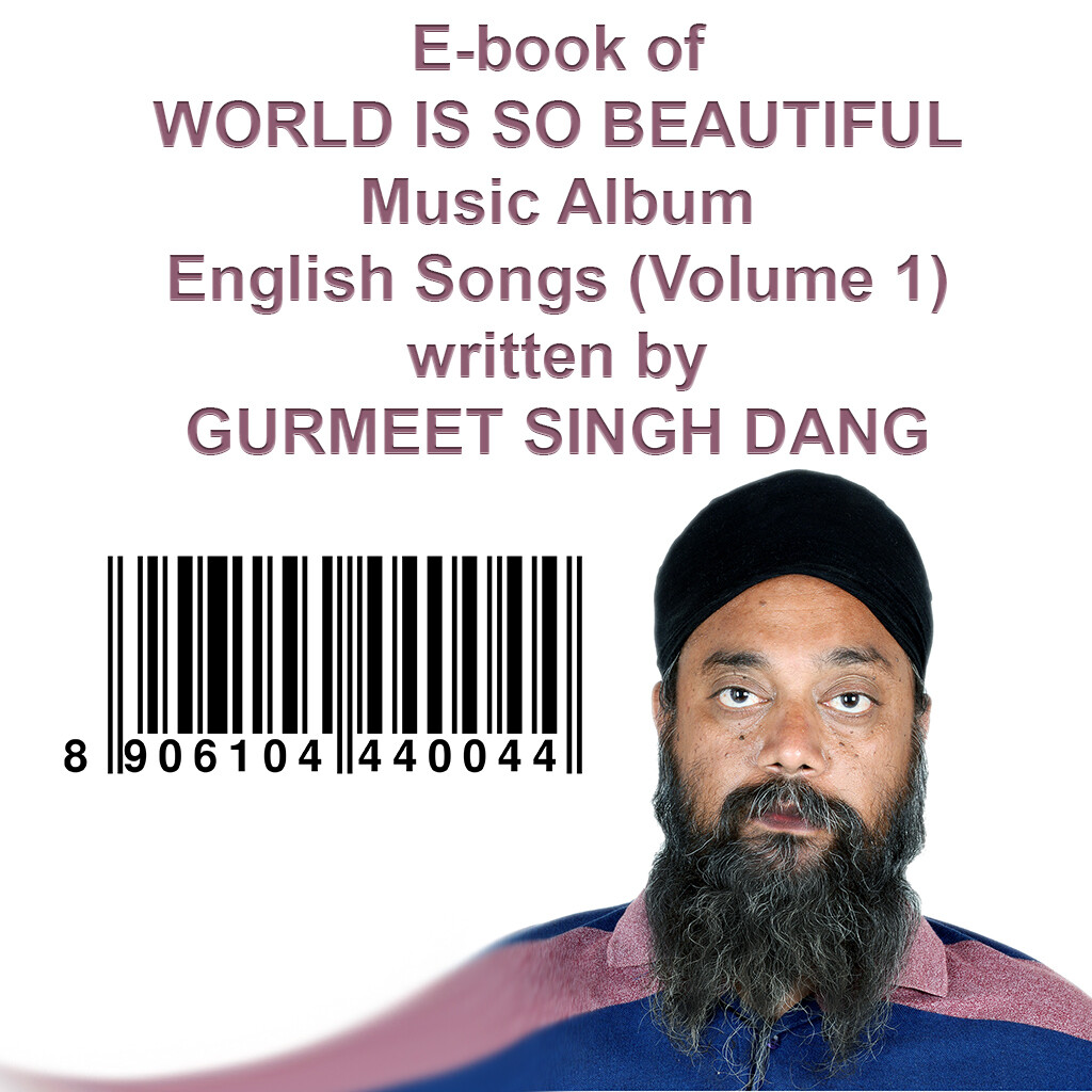 E-book of WORLD IS SO BEAUTIFUL Music Album English Songs (Volume 1) written by GURMEET SINGH DANG