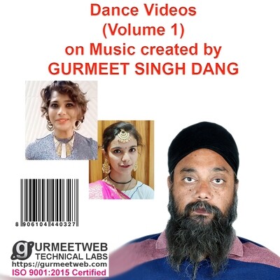 Dance Videos (Volume 1) on Music created by GURMEET SINGH DANG