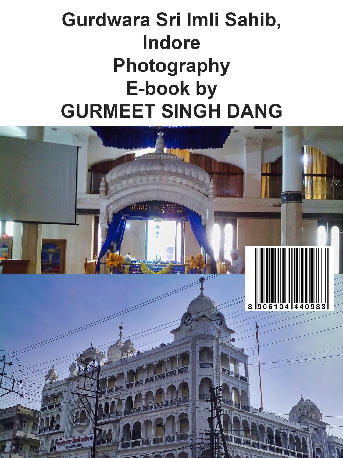 Gurdwara Sri Imli Sahib, Indore Photography E-book by GURMEET SINGH DANG