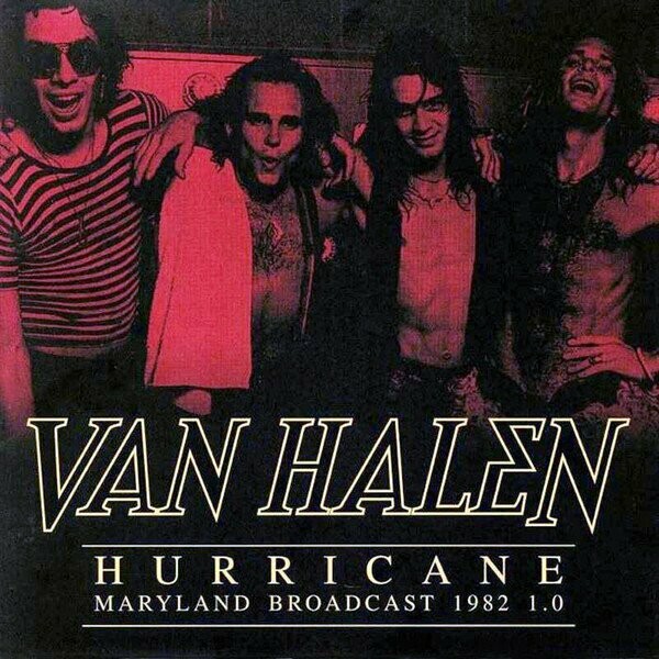 Van Halen ‎– Hurricane - Maryland Broadcast 1982 2.0