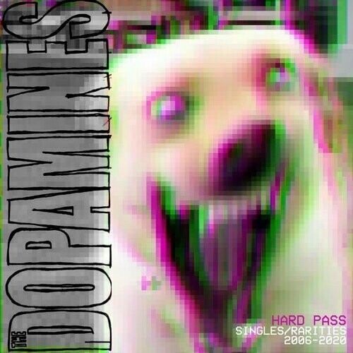 The Dopamines ‎– Hard Pass: Singles / Rarities 2006-2020