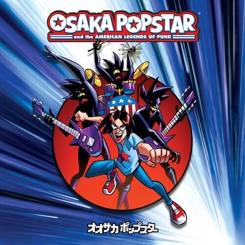 Osaka Popstar ‎– Osaka Popstar And The American Legends Of Punk (180 GRAM)