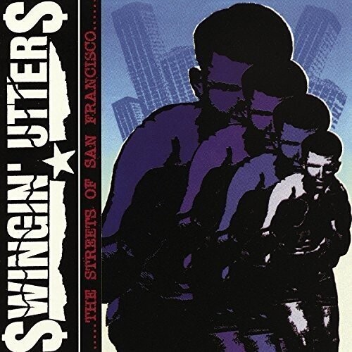 Swingin' Utters ‎– The Streets Of San Francisco