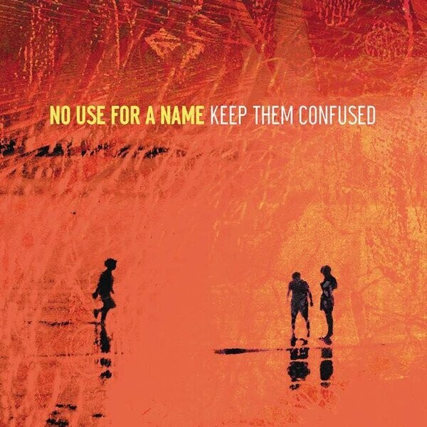No Use For A Name ‎– Keep Them Confused