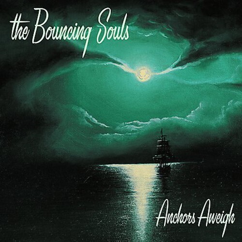 The Bouncing Souls ‎– Anchors Aweigh