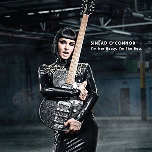 Sinéad O'Connor ‎– I'm Not Bossy, I'm The Boss Sinéad O'Connor ‎– I'm Not Bossy, I'm The Boss