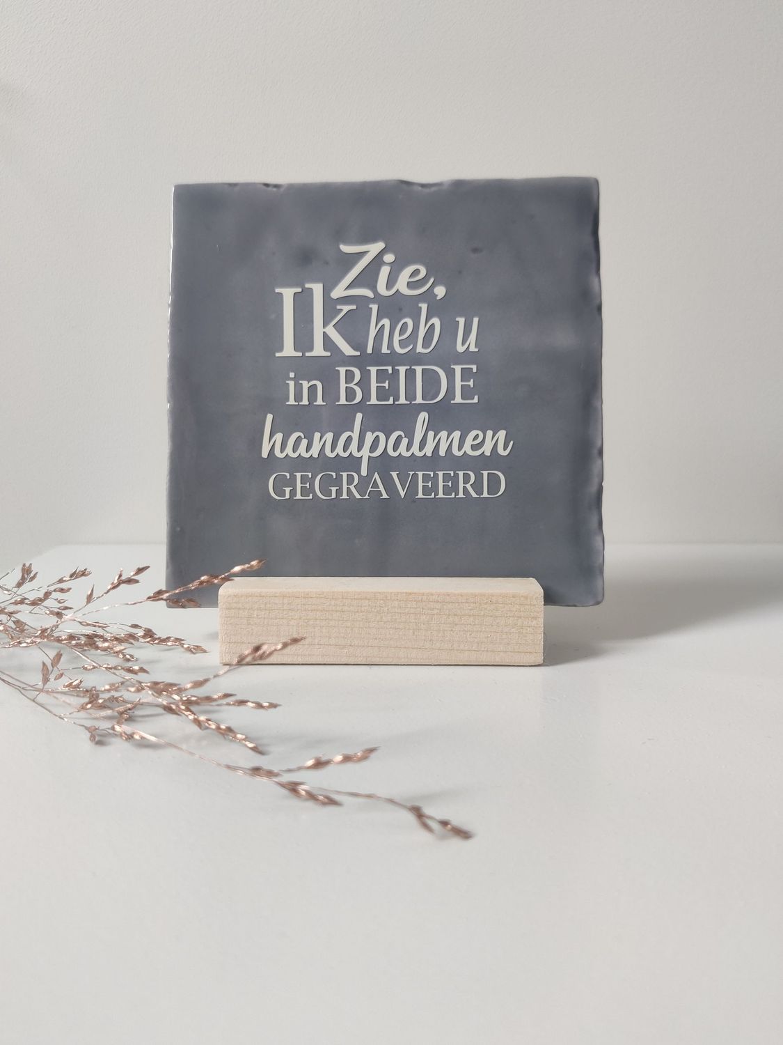 Tegeltje 'Zie ik heb u in beide handpalmen'