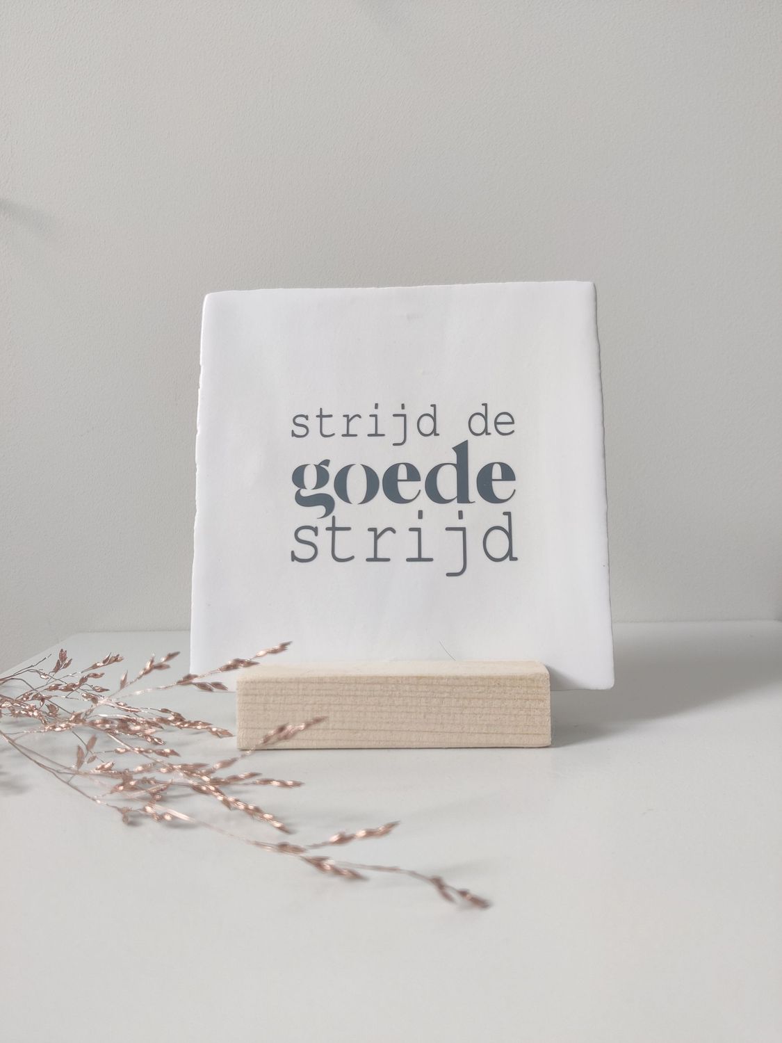 Tegeltje 'Strijd de goede strijd' Tegeltje 'Strijd de goede strijd'