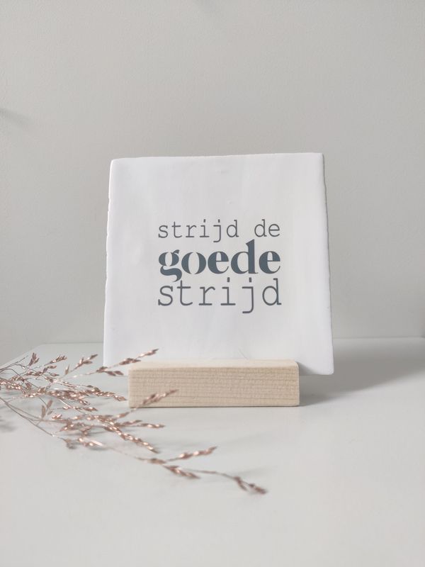Tegeltje 'Strijd de goede strijd'