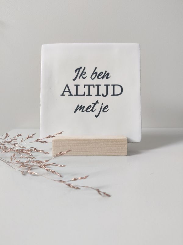 Tegeltje 'Ik ben altijd bij je'