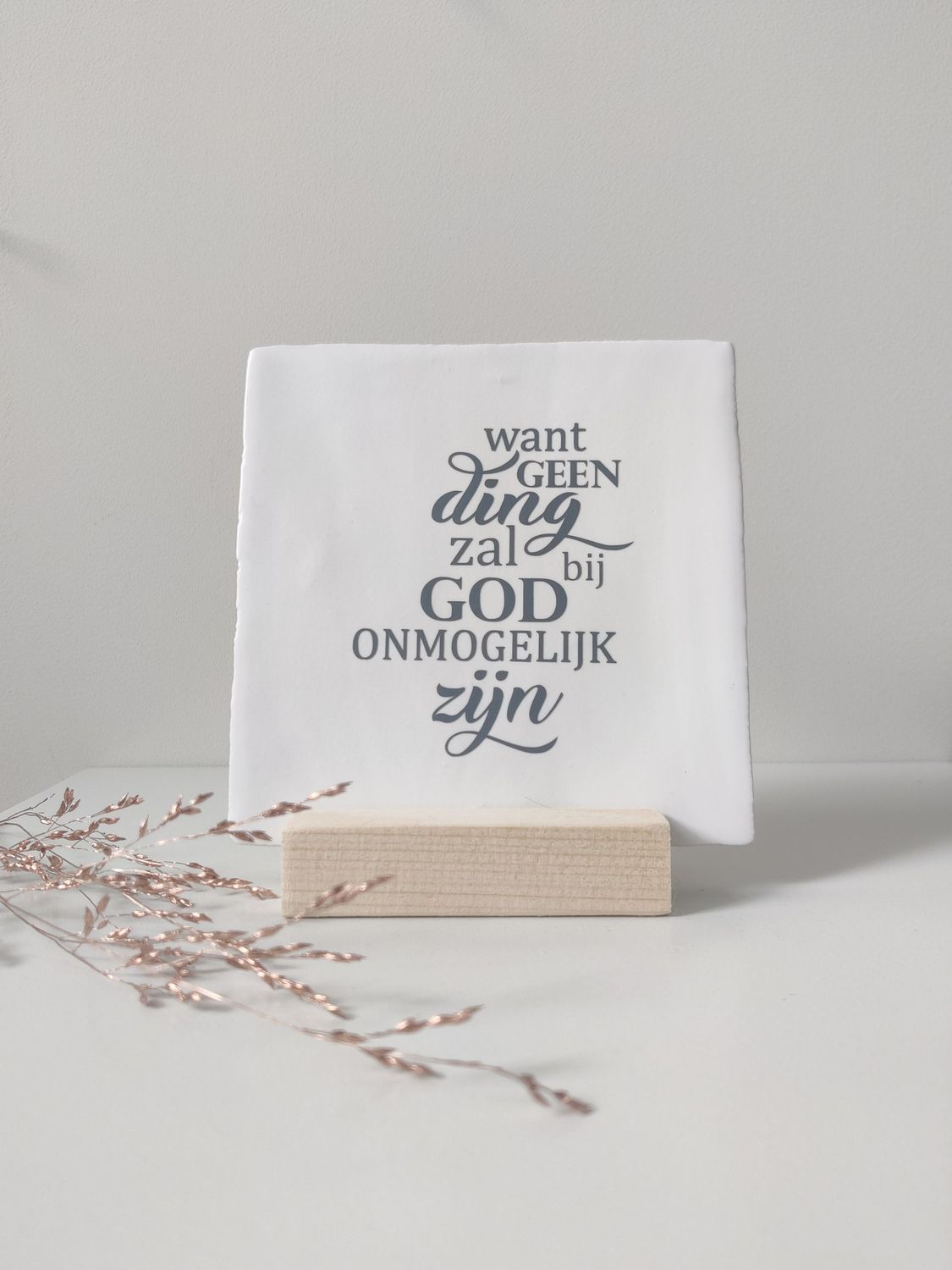 Tegeltje 'Want geen ding' Tegeltje 'Want geen ding'