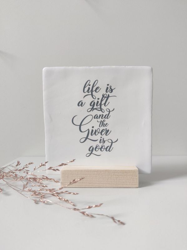 Tegeltje 'Life is a gift'
