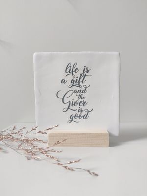 Tegeltje 'Life is a gift'