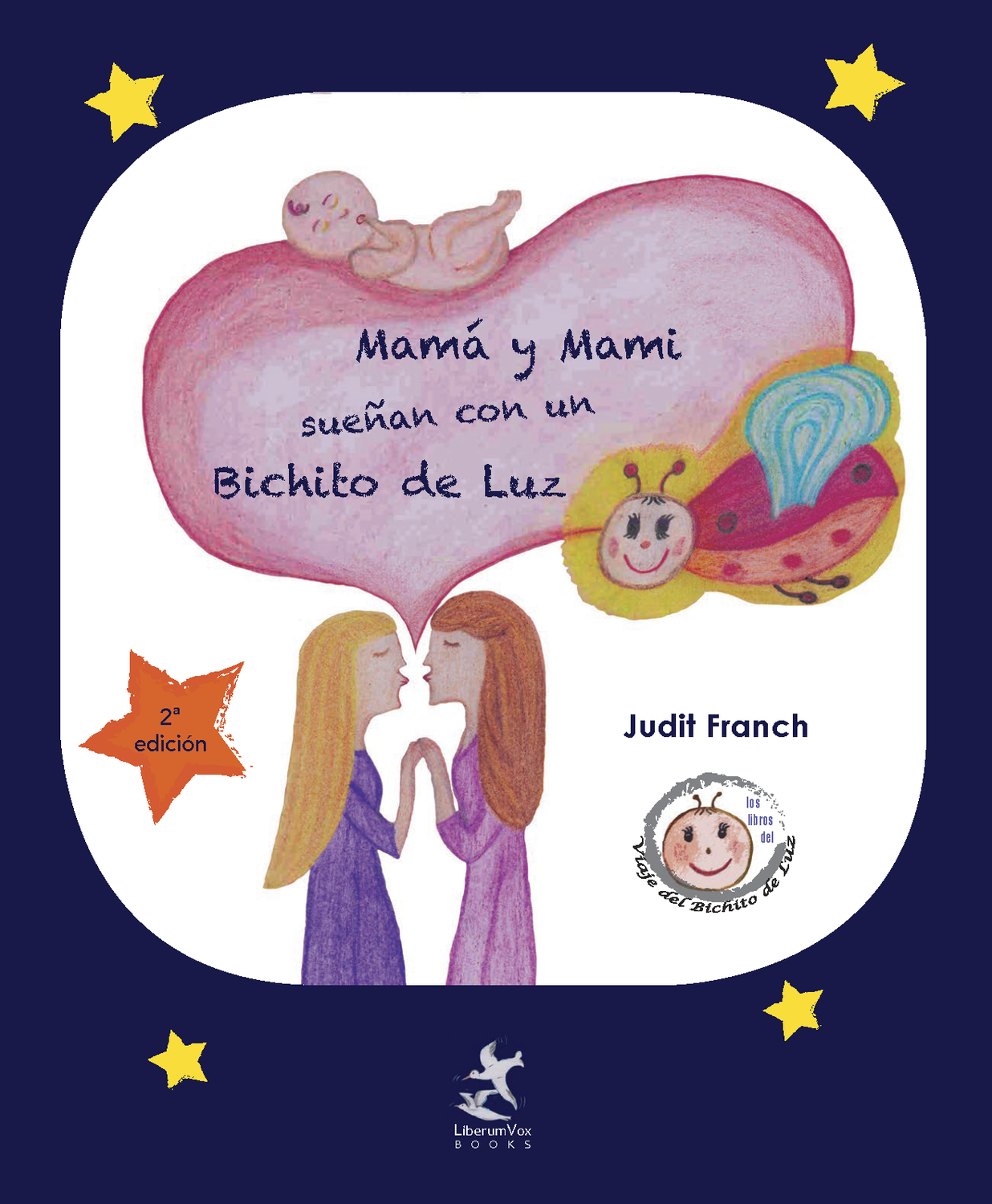 Mamá y Mami sueñan con un Bichito de Luz Mamá y Mami sueñan con un Bichito de Luz