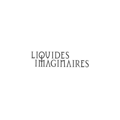 LIQUIDES IMAGINAIRES