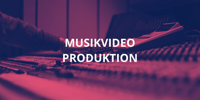 Musikvideo Produktion