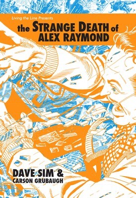 Strange Death of Alex Raymond Signed by Dave Sim &amp; Carson G!
