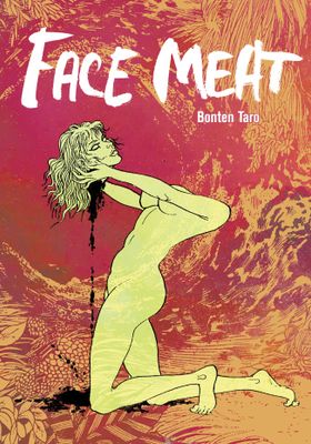 FACE MEAT by Bonten Taro --CANADA, UK, MX + MAINLAND EUROPE