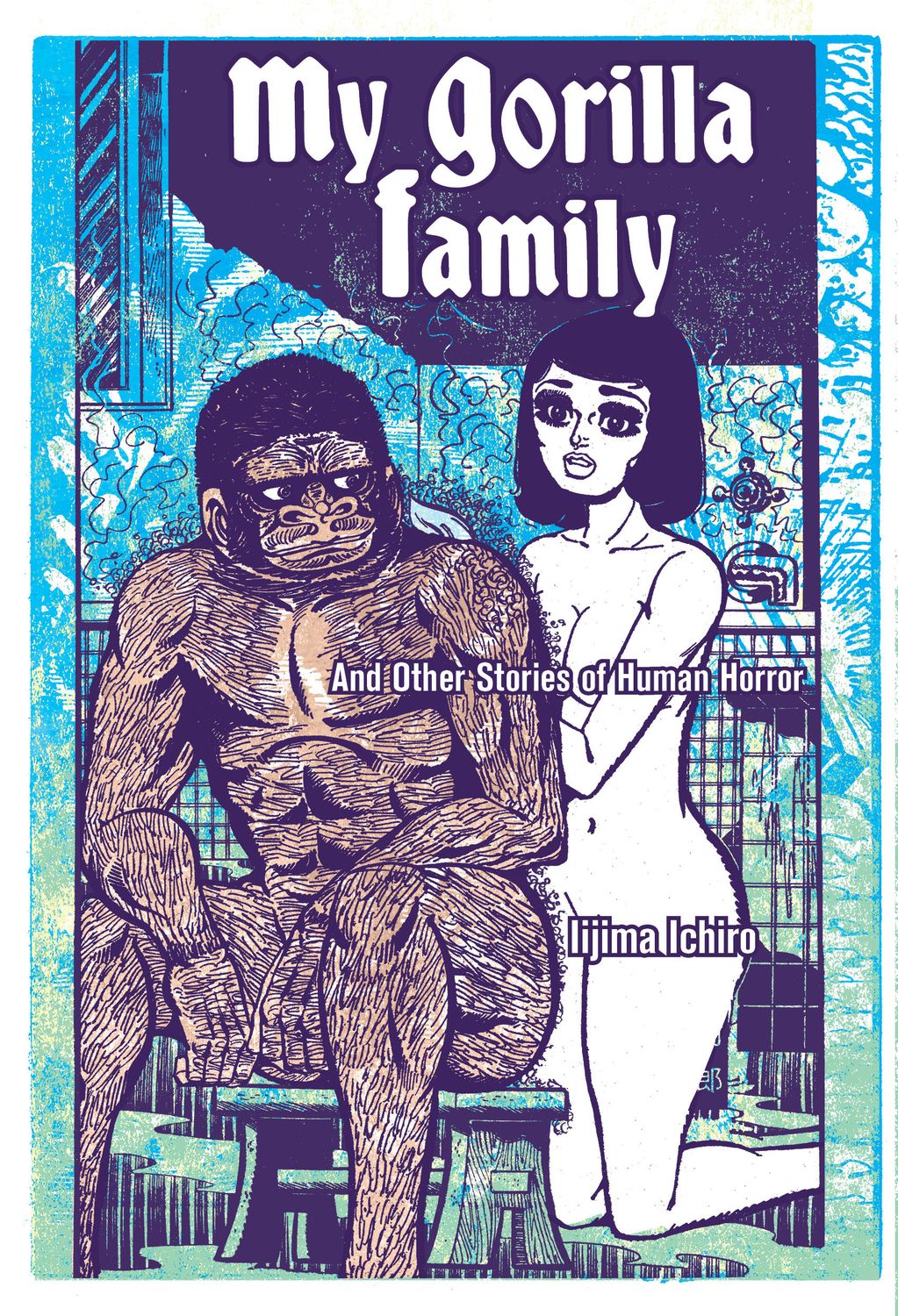 MY GORILLA FAMILY by Iijima Ichiro --CANADA, UK, MX + MAINLAND EUROPE PREORDER for September