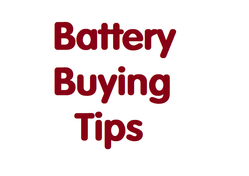 Battery buying Tips