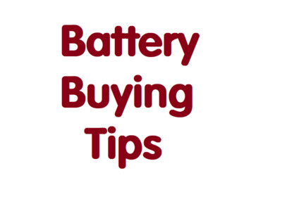 Battery buying Tips