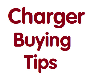Charger buying tips
