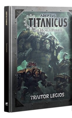ADEPTUS TITANICUS: TRAITOR LEGIOS