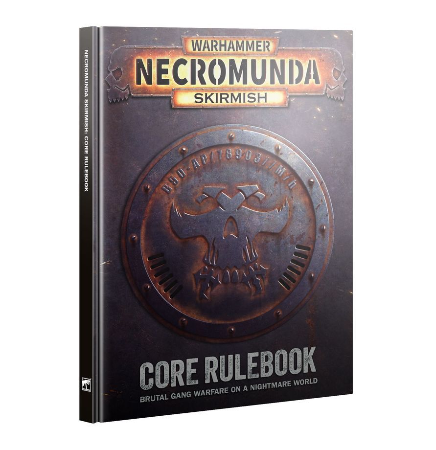 NECROMUNDA SKIRMISH: CORE RULEBOOK NECROMUNDA SKIRMISH: CORE RULEBOOK
