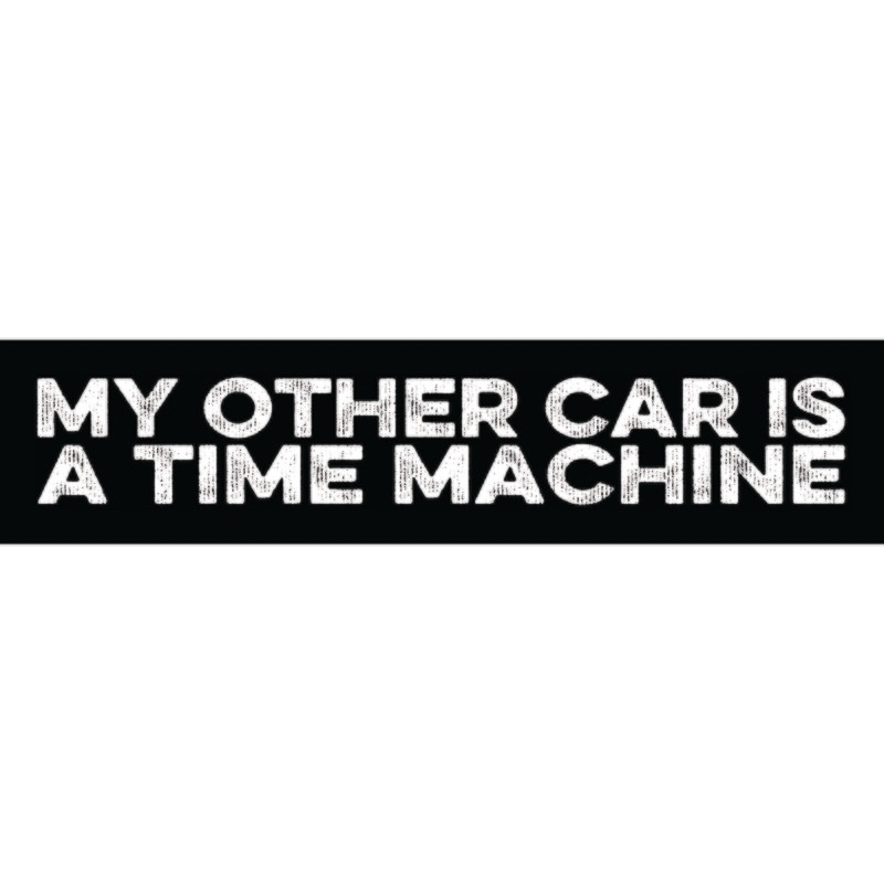My Other Car is a Time Machine